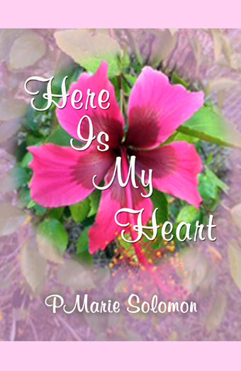 Here Is My Heart, By PMarie Solomon - Blue Note Publications, Inc