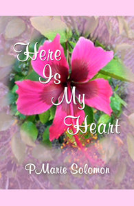 Here Is My Heart, By PMarie Solomon - Blue Note Publications, Inc
