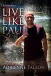 LIVE LIKE PAUL, By Adrienne Falzon - Blue Note Publications, Inc