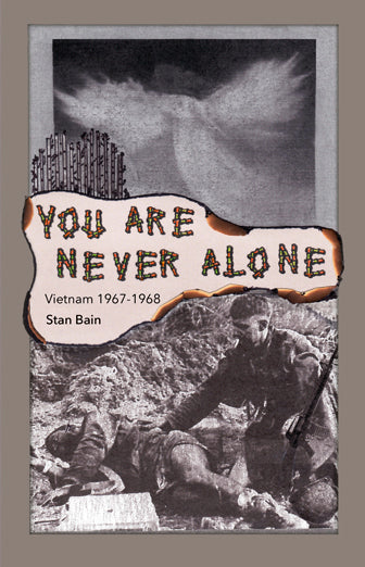 You Are Never Alone, Vietnam 1967-1968, Stan Bain - Blue Note Publications, Inc