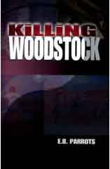 Killing Woodstock, E.B. Parrots - Blue Note Publications, Inc