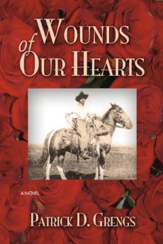 Wounds Of Our Hearts, Patrick D. Grengs - Blue Note Publications, Inc